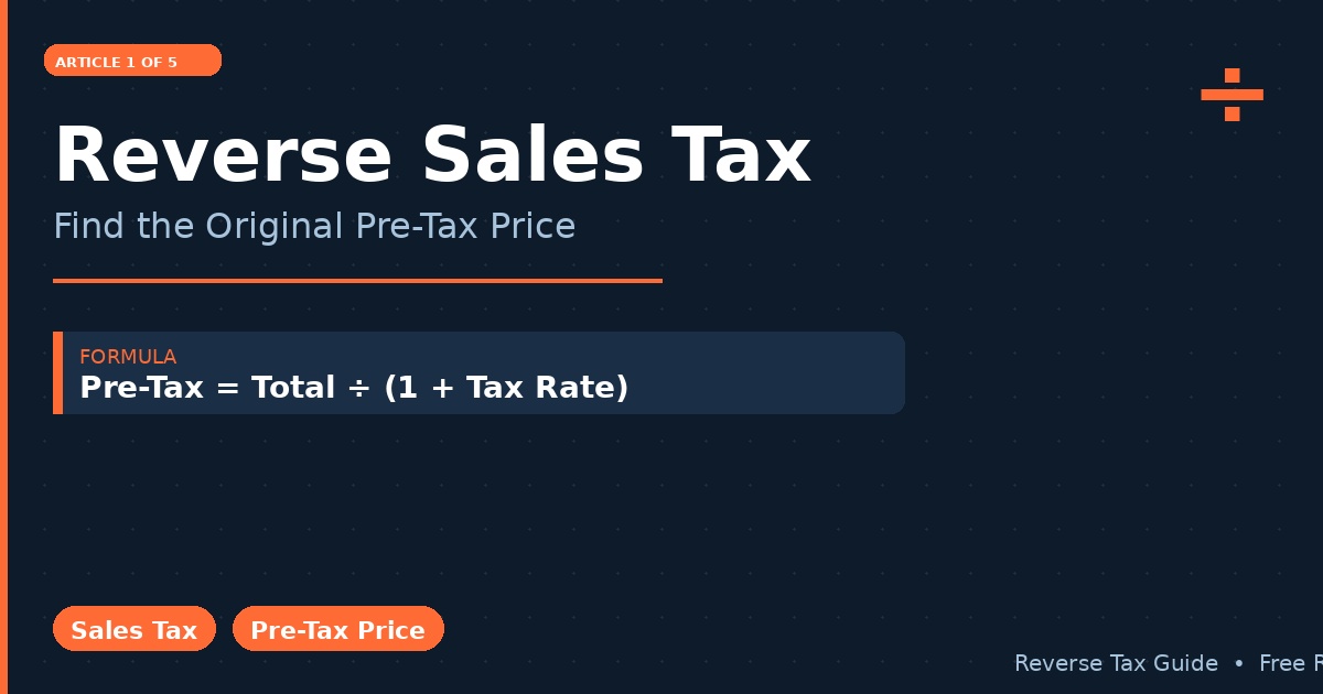 Reverse Sales Tax: Find the Original Pre-Tax Price