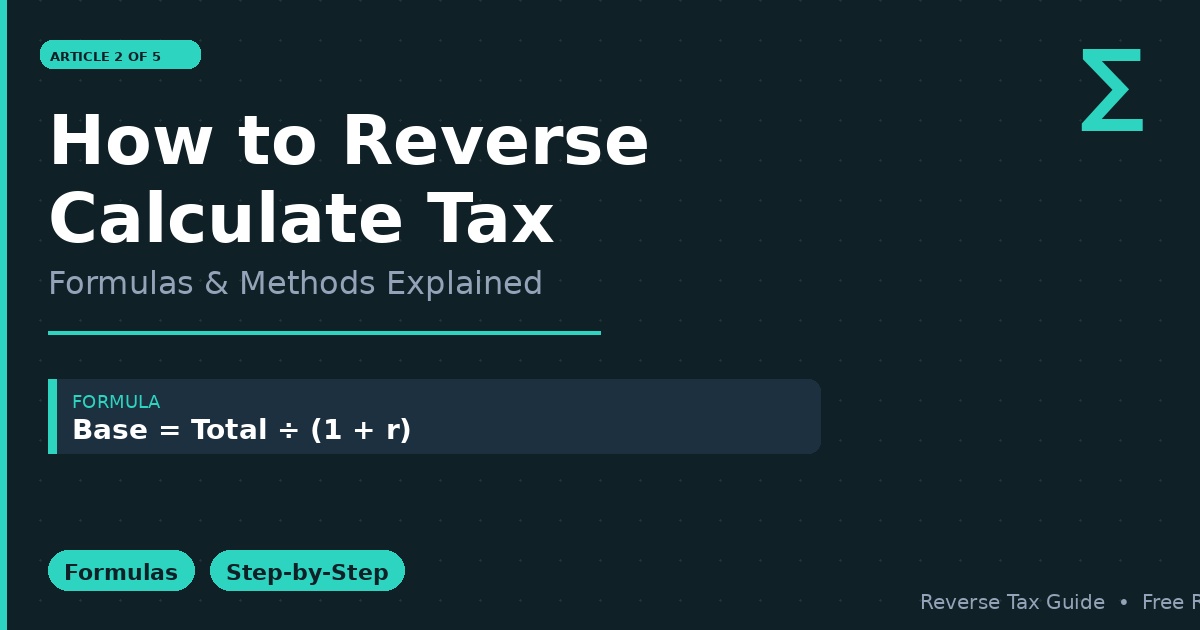 How to Reverse Calculate Tax: Formulas & Methods